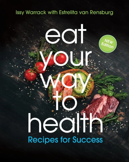 Eat Your Way To Health: Recipes For Success