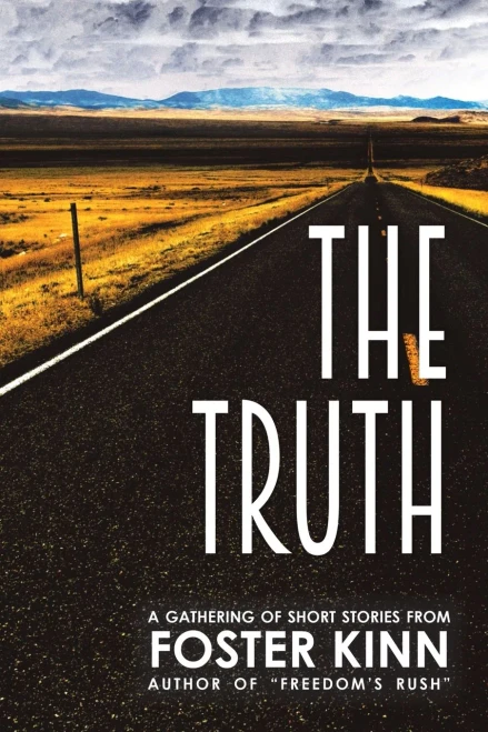 The Truth, A Gathering Of Short Stories