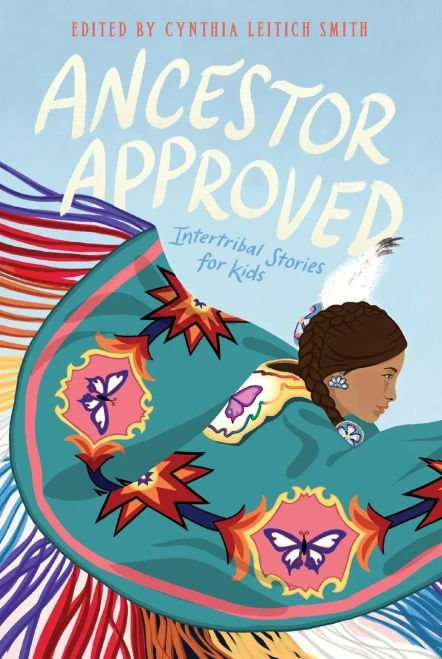 Ancestor Approved: Intertribal Stories For Kids