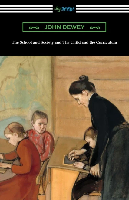 The School And Society And The Child And The Curriculum