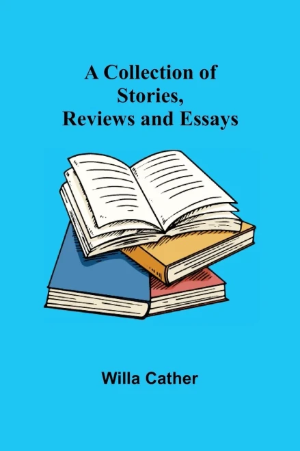 A Collection Of Stories, Reviews And Essays