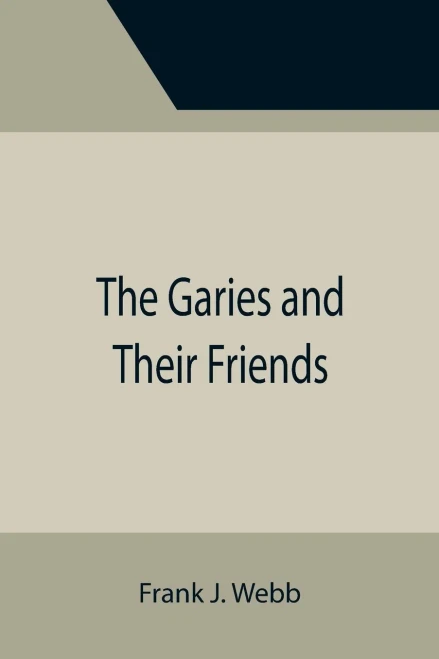 The Garies And Their Friends