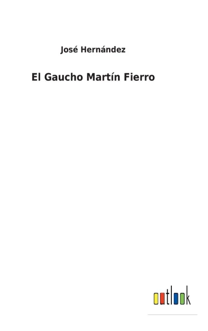 El Gaucho Martín Fierro (Spanish Edition) - 9783752496598
