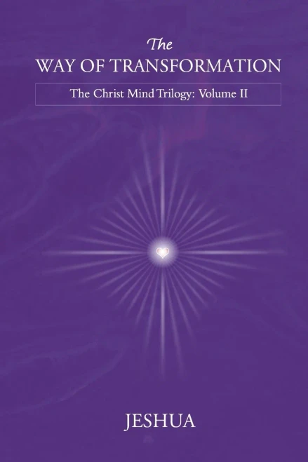 The Way Of Transformation: Christ Mind Trilogy: Volume Ii