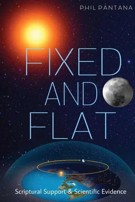 Fixed And Flat: Scriptural Support And Scientific Evidence