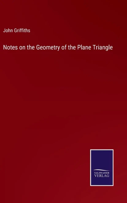 Notes On The Geometry Of The Plane Triangle - 9783752568370