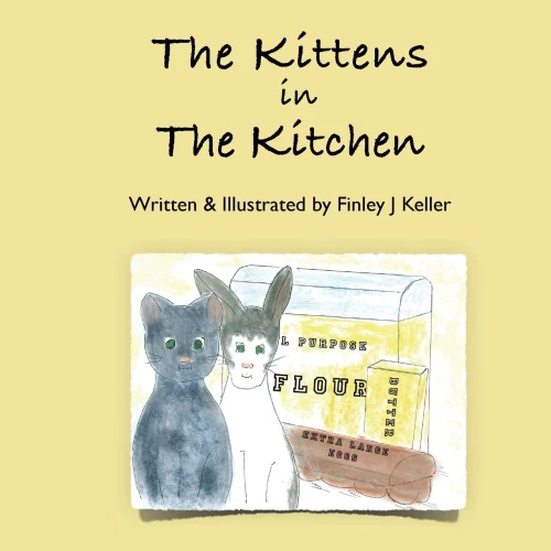 The Kittens In The Kitchen (The Keller Farms Kritters Series)