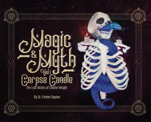 Magic & Myth: Corpse Candle - The Lost Works Of Charlie Wright