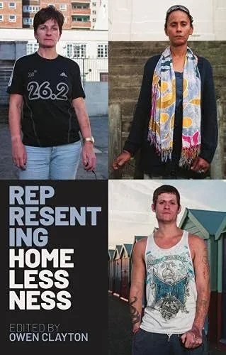 Representing Homelessness (Proceedings Of The British Academy)