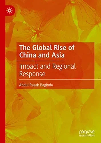 The Global Rise Of China And Asia: Impact And Regional Response