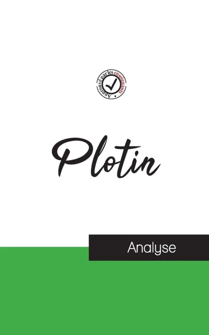 Plotin (Étude Et Analyse Complète De Sa Pensée) (French Edition)