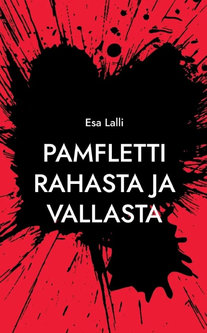 Pamfletti Rahasta Ja Vallasta: Sekä Kaksi Satua (Finnish Edition)