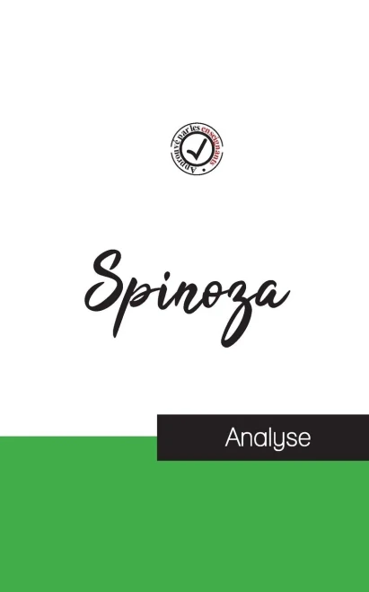 Spinoza (Étude Et Analyse Complète De Sa Pensée) (French Edition)
