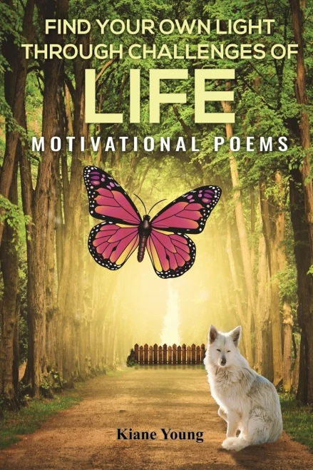 Find Your Own Light Through Challenges Of Life: Motivational Poems