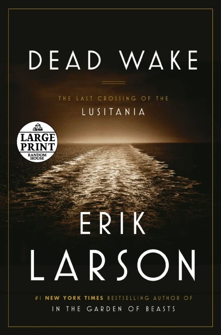 Dead Wake: The Last Crossing of the Lusitania (Random House Large Print)