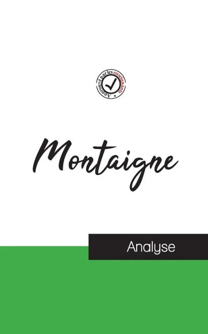 Montaigne (Étude Et Analyse Complète De Sa Pensée) (French Edition)