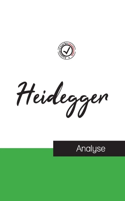 Heidegger (Étude Et Analyse Complète De Sa Pensée) (French Edition)