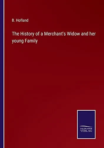 The History Of A Merchant'S Widow And Her Young Family - 9783752565546