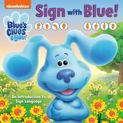 Sign With Blue! (Blue'S Clues & You): An Introduction To Sign Language