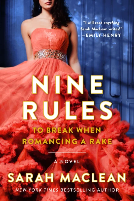 Nine Rules To Break When Romancing A Rake: A Novel (Love By Numbers, 1)