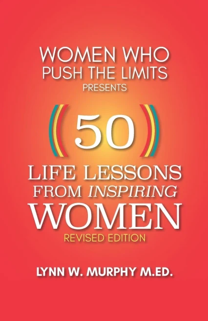 Women Who Push The Limits Presents 50 Life Lessons From Inspiring Women