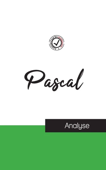 Blaise Pascal (Étude Et Analyse Complète De Sa Pensée) (French Edition)