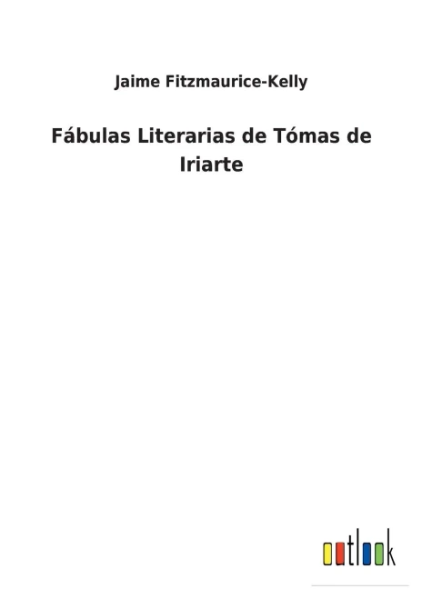 Fábulas Literarias De Tómas De Iriarte (Spanish Edition) - 9783752497120