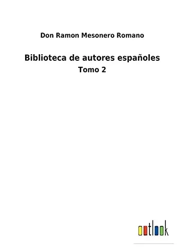 Biblioteca De Autores Españoles: Tomo 2 (Spanish Edition) - 9783752487336