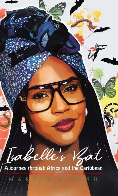 Isabelle'S Bat: A Journey Through Africa And The Caribbean - 9780228868651
