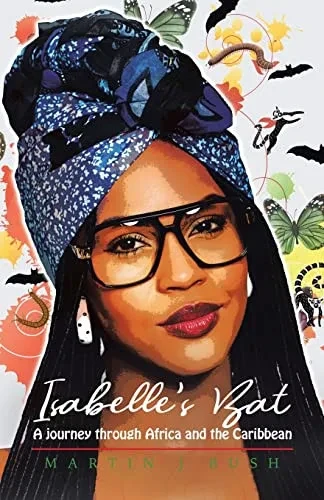 Isabelle'S Bat: A Journey Through Africa And The Caribbean - 9780228868637
