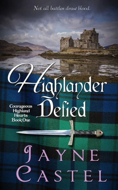 Highlander Defied: A Medieval Scottish Romance (Courageous Highland Hearts)