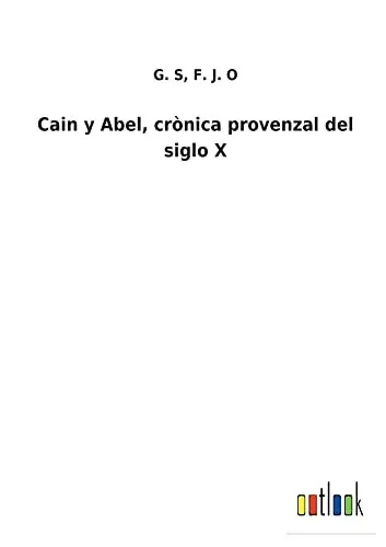 Cain Y Abel, Crònica Provenzal Del Siglo X (Spanish Edition) - 9783752487350