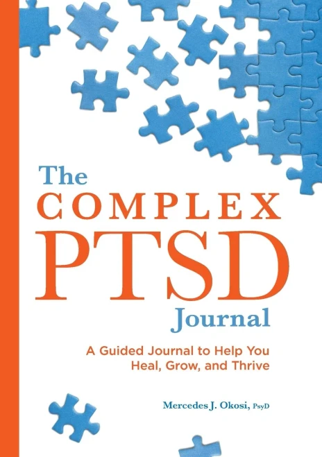 The Complex Ptsd Journal: A Guided Journal To Help You Heal, Grow, And Thrive