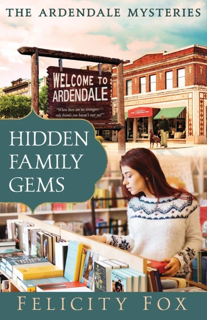 Hidden Family Gems: Book One Of The Ardendale Mysteries Series - 9781640859845