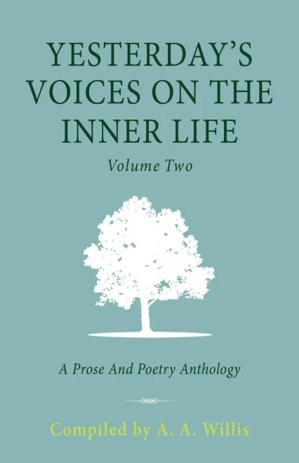 Yesterday'S Voices On The Inner Life: Volume Two: A Prose And Poetry Anthology