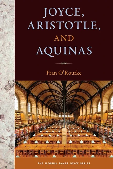 Joyce, Aristotle, And Aquinas (The Florida James Joyce Series) - 9780813068633