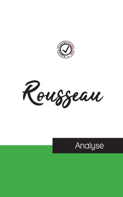 Jean-Jacques Rousseau (Étude Et Analyse Complète De Sa Pensée) (French Edition)