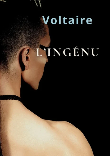 L'Ingénu: Histoire Véritable Tirée Des Manuscrits Du P. Quesnel (French Edition)