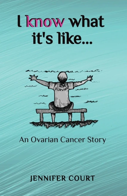 I Know What It'S Like: An Ovarian Cancer Story (Survival Stories) - 9781922476609