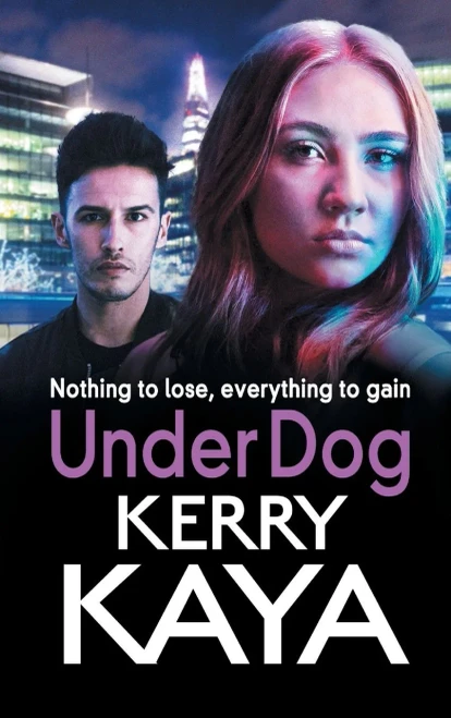 Under Dog: A Gritty, Gripping Gangland Thriller From Kerry Kaya (Carter Brothers, 1)