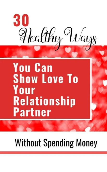 30 Healthy Ways You Can Show Love To Your Relationship Partner Without Spending Money
