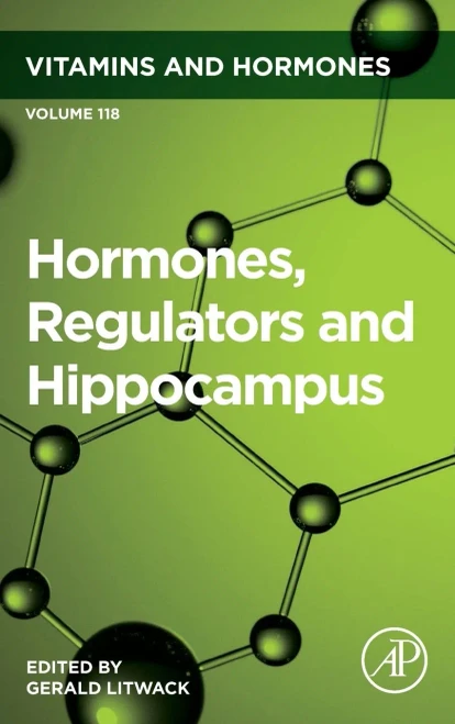 Hormones, Regulators And Hippocampus (Volume 118) (Vitamins And Hormones, Volume 118)