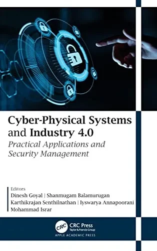 Cyber-Physical Systems And Industry 4.0: Practical Applications And Security Management