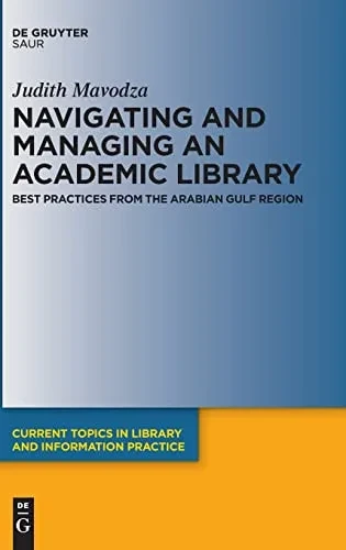 Navigating And Managing An Academic Library: Best Practices From The Arabian Gulf Region