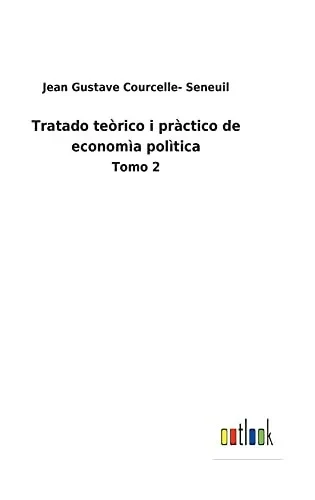 Tratado Teòrico I Pràctico De Economìa Polìtica: Tomo 2 (Spanish Edition) - 9783752487268