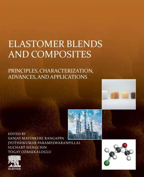 Elastomer Blends And Composites: Principles, Characterization, Advances, And Applications