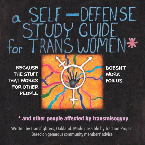 A Self-Defense Study Guide For Trans Women And Gender Non-Conforming / Nonbinary Amab Folks
