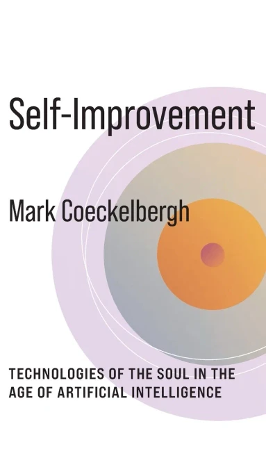 Self-Improvement: Technologies Of The Soul In The Age Of Artificial Intelligence (No Limits)