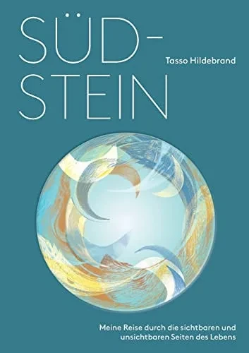 Südstein: Meine Reise Durch Die Sichtbaren Und Unsichtbaren Seiten Des Lebens (German Edition)