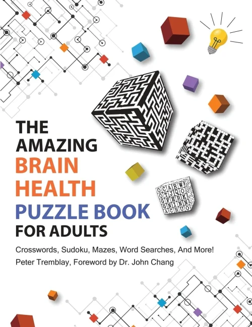 The Amazing Brain Health Puzzle Book For Adults: Crosswords, Sudoku, Mazes, Word Searches, And More!